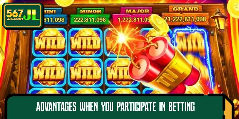Advantages when you participate in betting at the game lobby