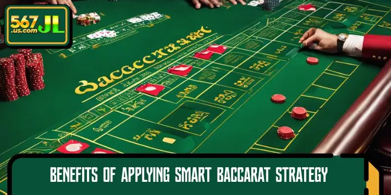 Benefits of applying smart Baccarat Strategy