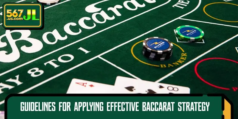 Guidelines for applying effective Baccarat Strategy