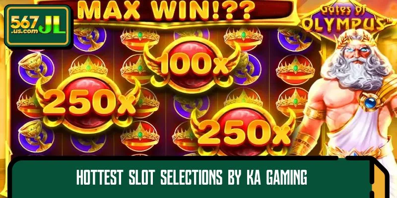 Hottest Slot Selections by KA Gaming