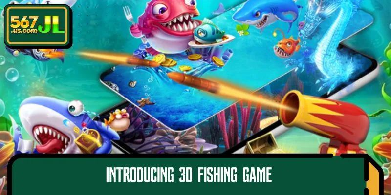 Introducing 3D Fishing game