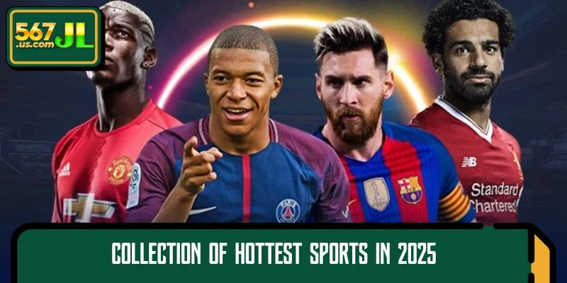 Collection of hottest sports in 2025